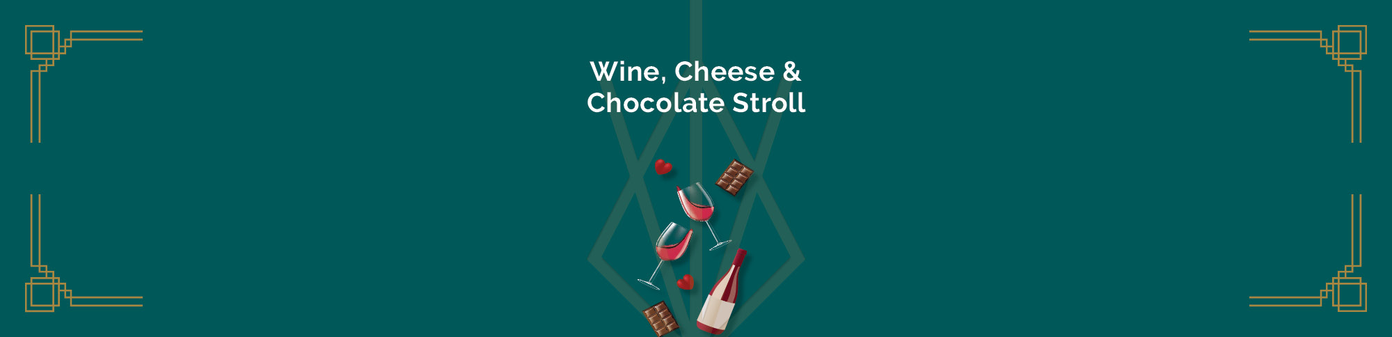 Wine, Cheese & Chocolate Stroll